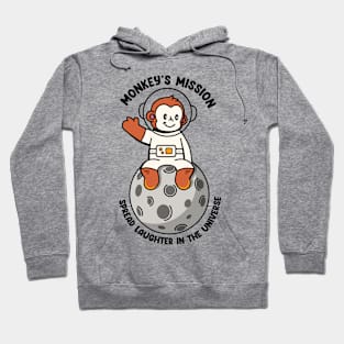 Monkey's mission spreed laughter in the universe Hoodie